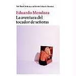 La aventura del tocador de señoras (Seix Barral Biblioteca de Bolsillo Eduardo Mendoza)