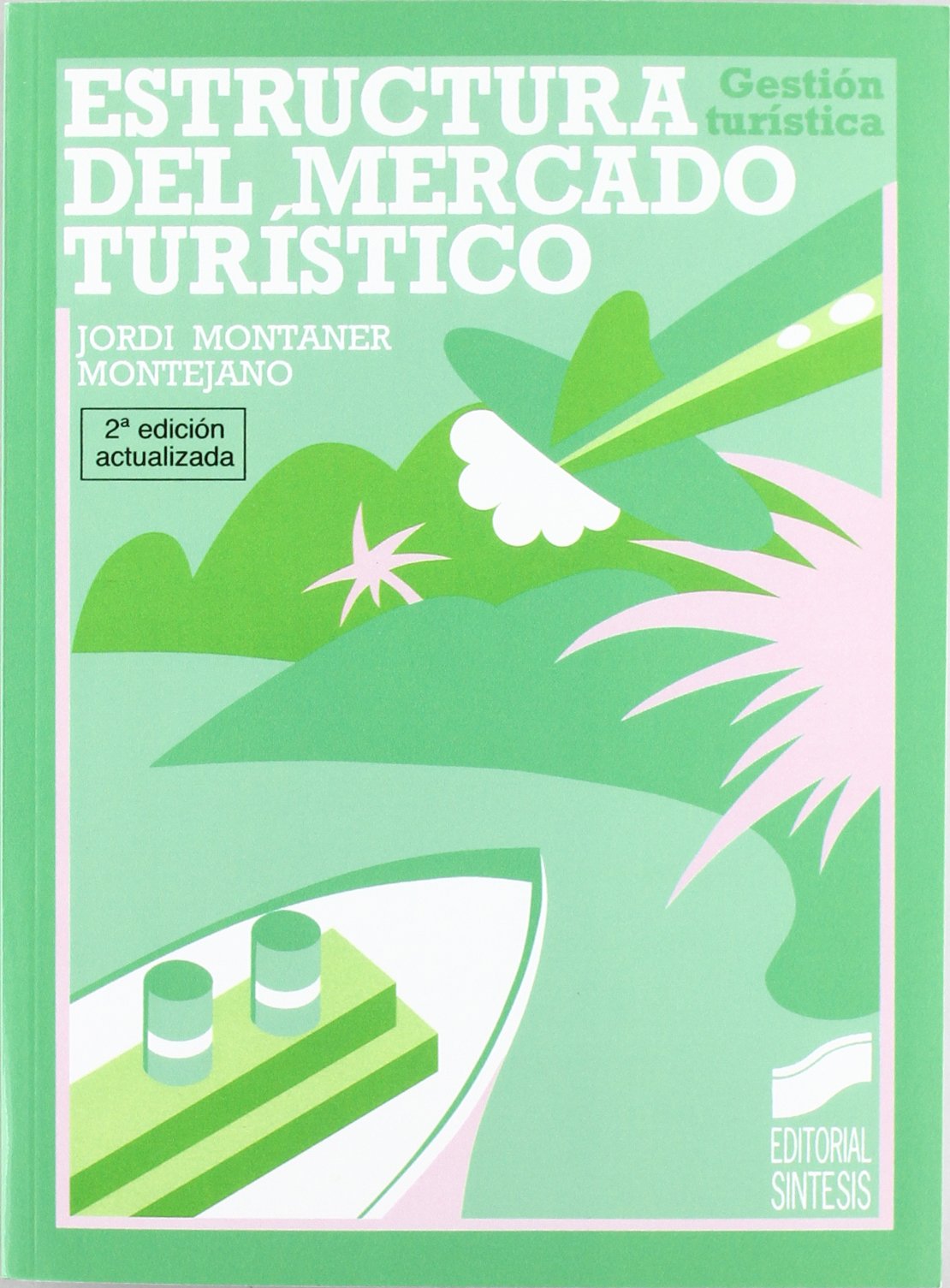 Estructura del mercado turístico: 8 (Gestión turística)