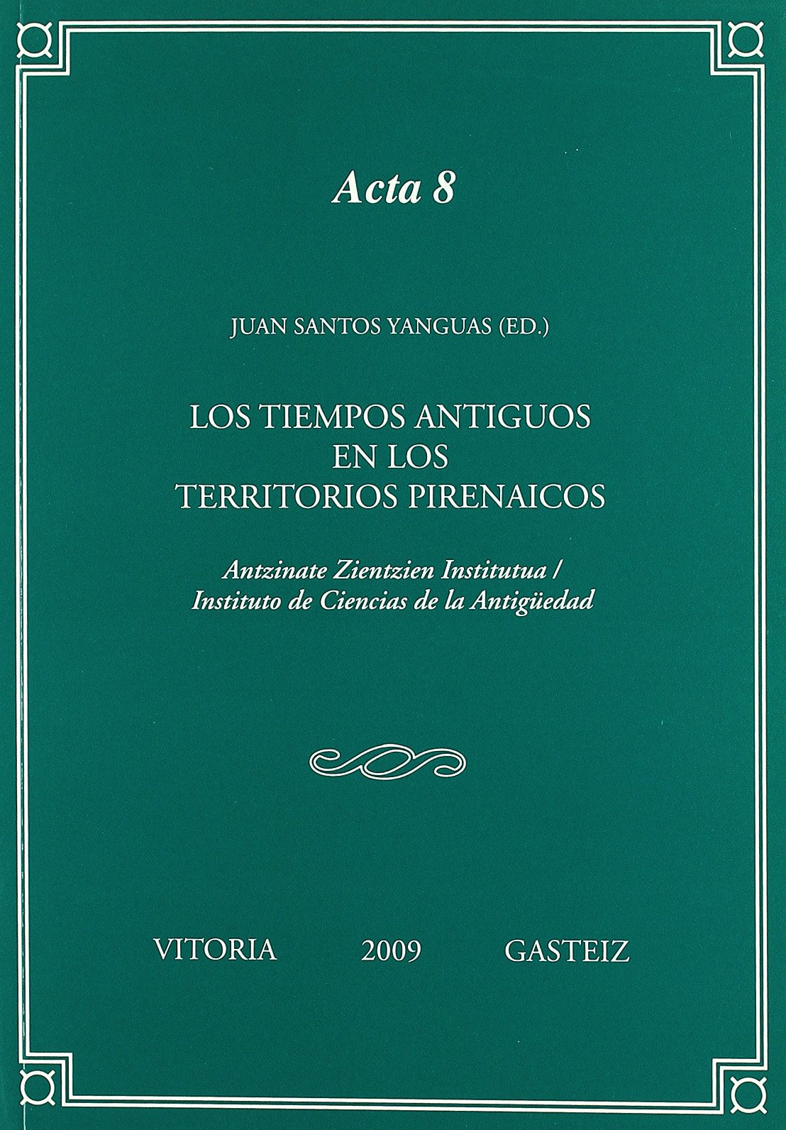 Los tiempos antiguos en los territorios pirenaicos: 8 (Anejos de Veleia. Acta)