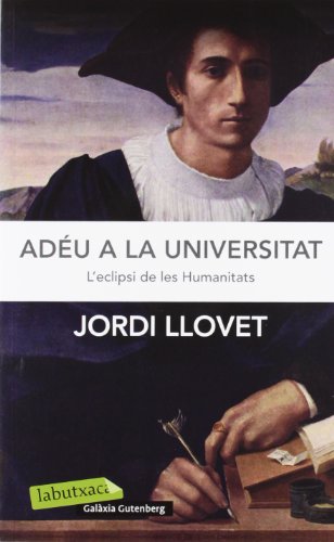 Adéu a la Universitat: L'eclipsi de les Humanitats (LABUTXACA)