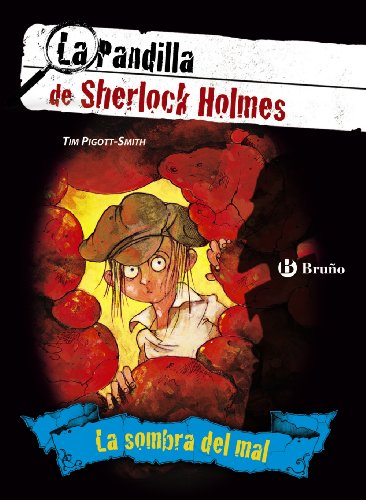 La sombra del mal. La Pandilla de Sherlock Holmes, 3 (Castellano - A Partir De 12 Años - Narrativa - La Pandilla De Sherlock Holmes)