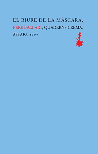 El riure de la màscara: Formes de L'Objectivitat En La Poesia Contemporania: 38 (Assaig)