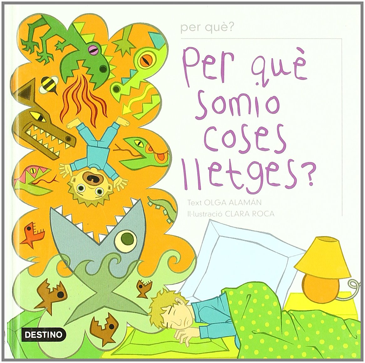 Per què somio coses lletges? (Destino. Per què?)