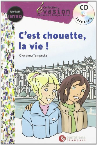 EVASION NIVEAU INTRO C'EST CHOUETTE, LA VIE! + CD (Evasion Lectures FranÇais) - 9788496597044