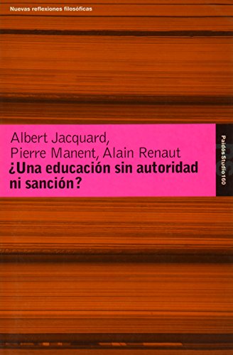 Una educacion sin autoridad ni sancion?/ And Education without Authority and Sanction