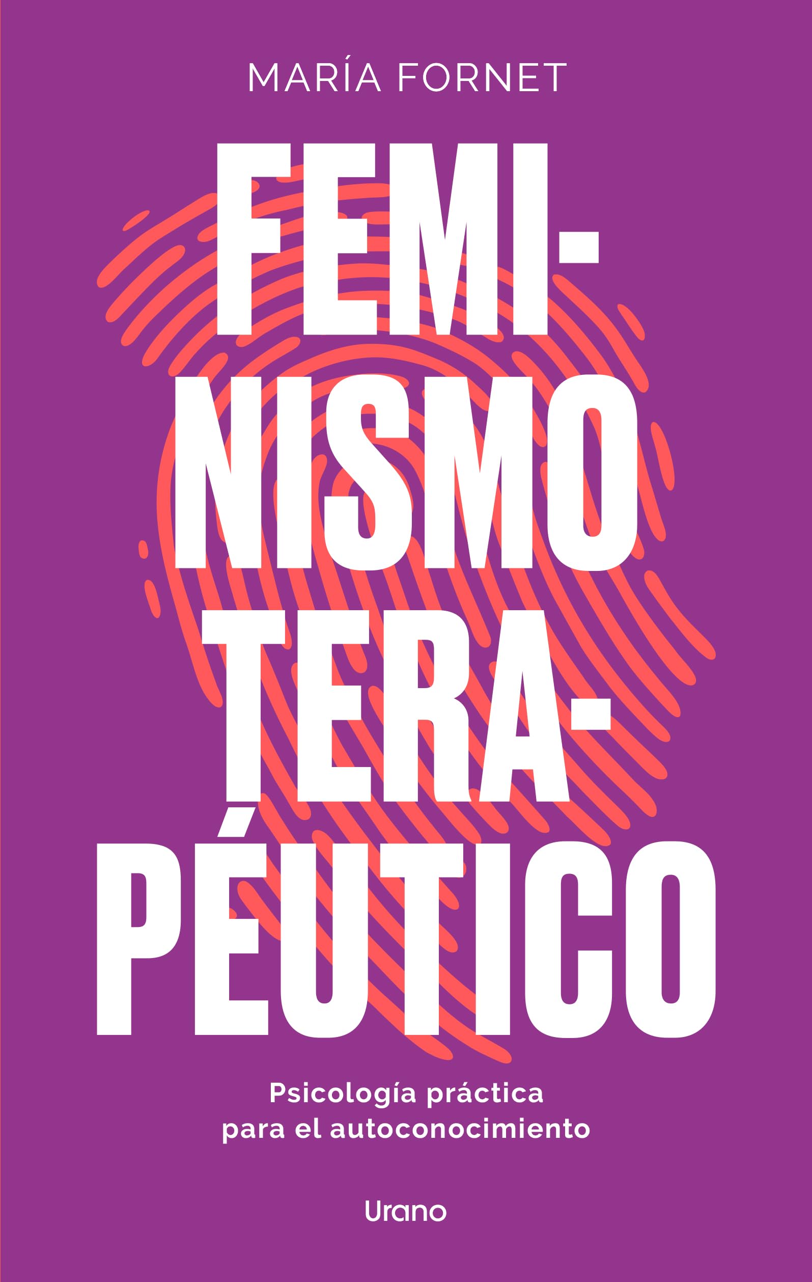 Feminismo terapéutico: Psicología práctica para el autoconocimiento (Crecimiento personal)