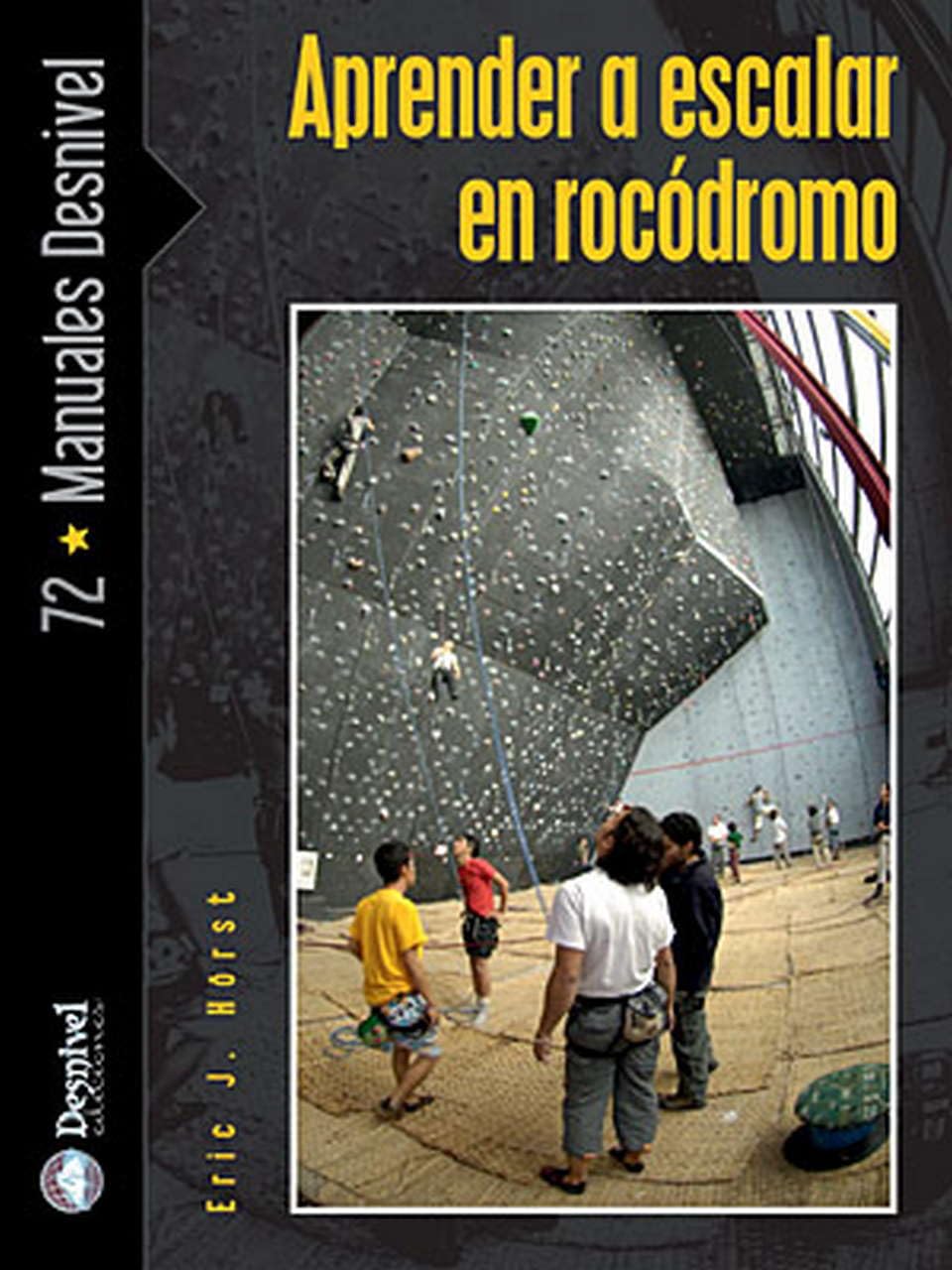 Aprender a escalar en rocódromo (SIN COLECCION)
