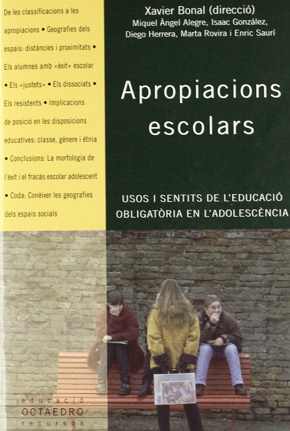 Apropiacions escolars: Usos i sentits de l'educació obligatoria en l'adolescencia (Edicions en català)