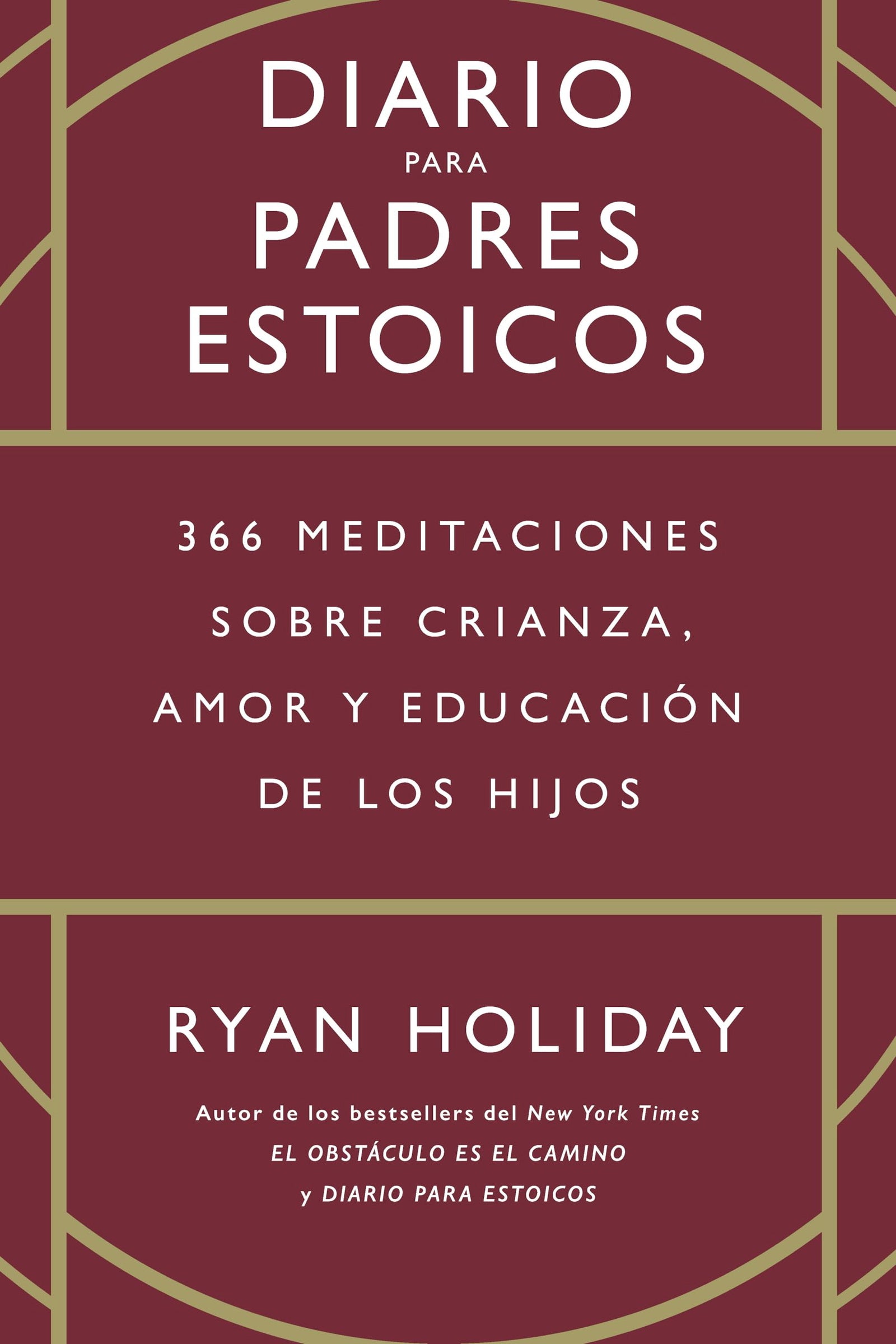 Diario para padres estoicos: 366 meditaciones sobre crianza, amor y educación de los hijos