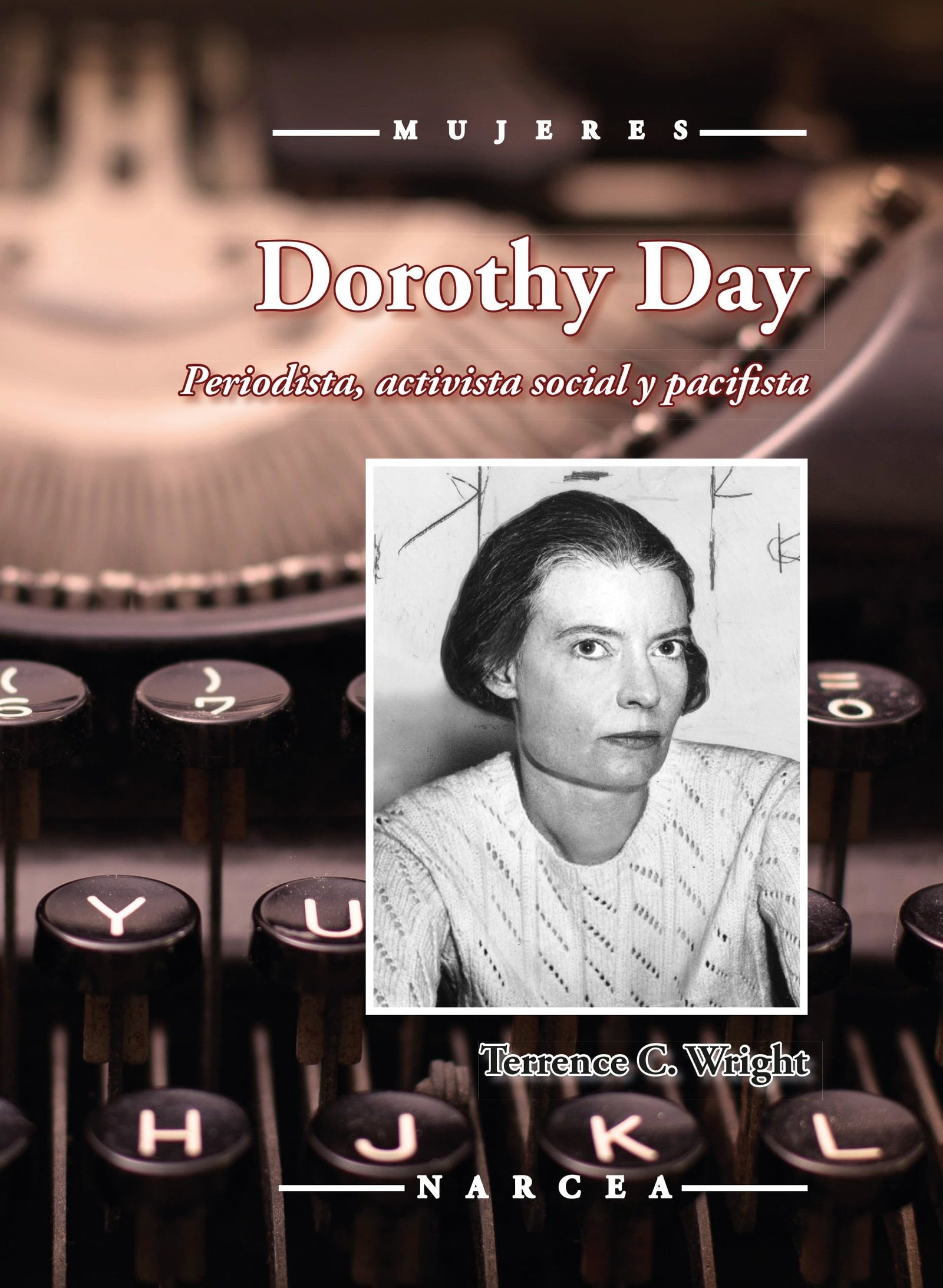 Dorothy Day. periodista, Activista: Periodista, activista social y pacifista: 64 (Mujeres)