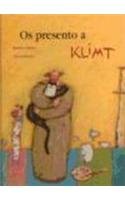 OS Presento a Klimt/ I Present Klimt