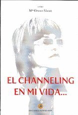El Channelling En Mi Vida