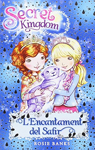 Secret Kingdom 24. L'Encantament del Safir