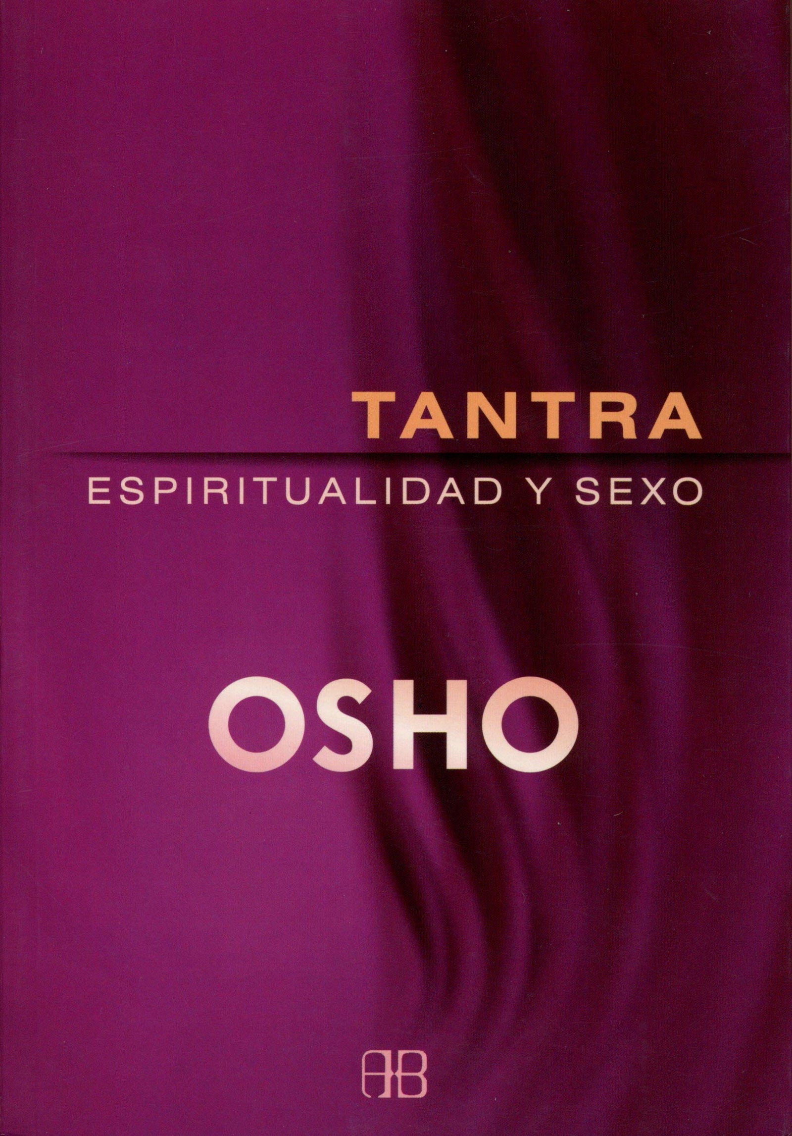 Tantra. Espiritualidad Y Sexo (Osho)