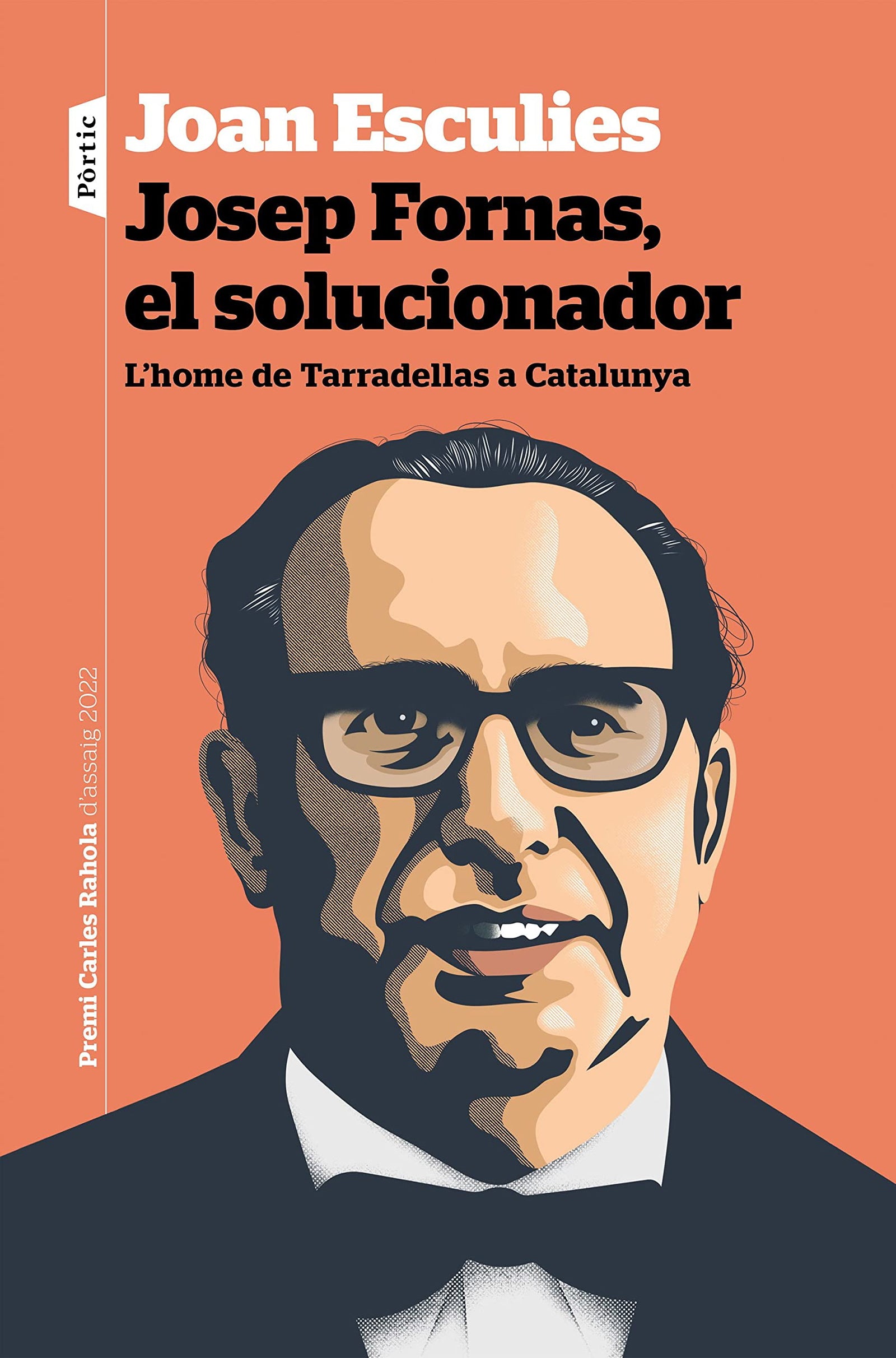 Josep Fornas, el solucionador: L'home de Tarradellas a Catalunya. Premi Carles Rahola d'assaig 2022: 169 (P.VISIONS)