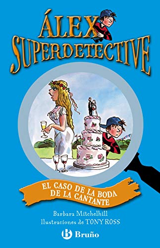 El caso de la boda de la cantante (Castellano - A Partir De 6 Años - Personajes Y Series - Álex Superdetective)