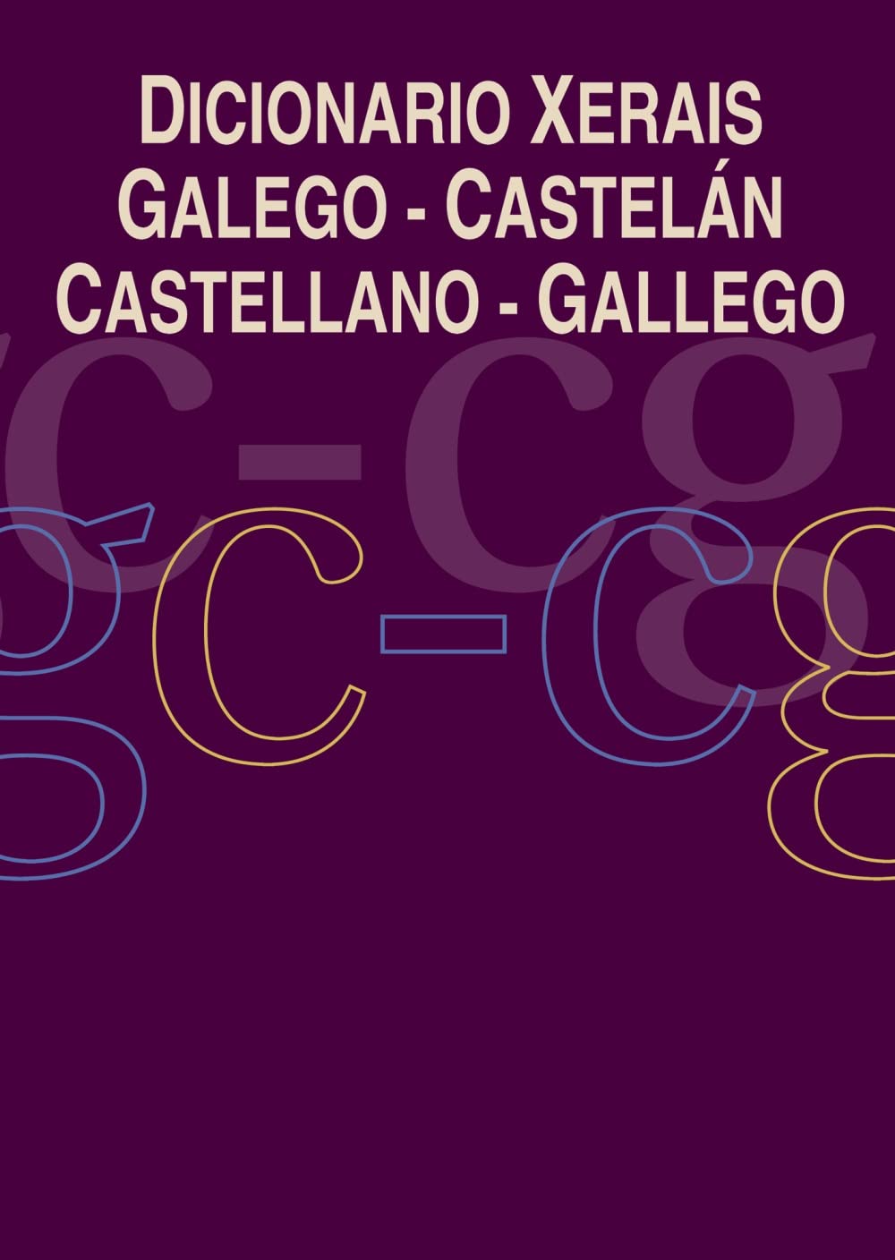 Dicionario Xerais Galego-Castelán Castellano-Gallego (DICIONARIOS - DICIONARIOS XERAIS)