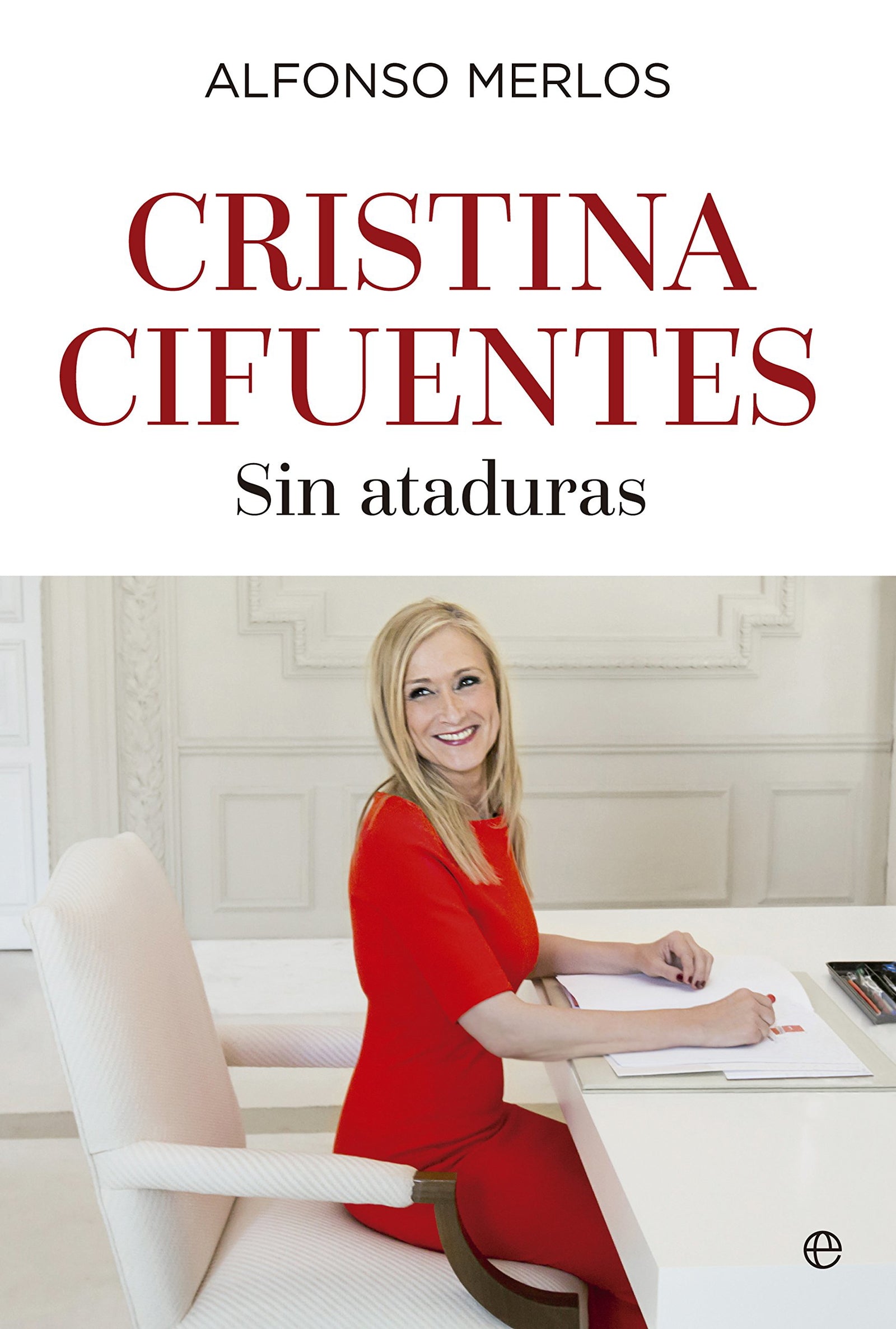 Cristina Cifuentes: Sin ataduras (Actualidad)