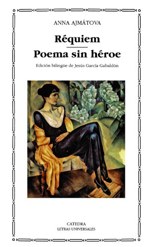 Réquiem; Poema sin héroe (Letras Universales)