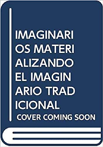 Imaginarios. Materializando el imaginario tradicional