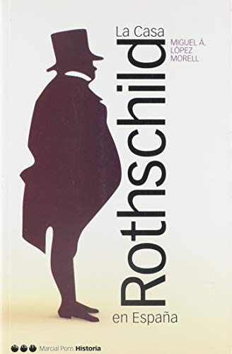 La casa Rothschild en España (1812-1941) (Menorias y Biografías)