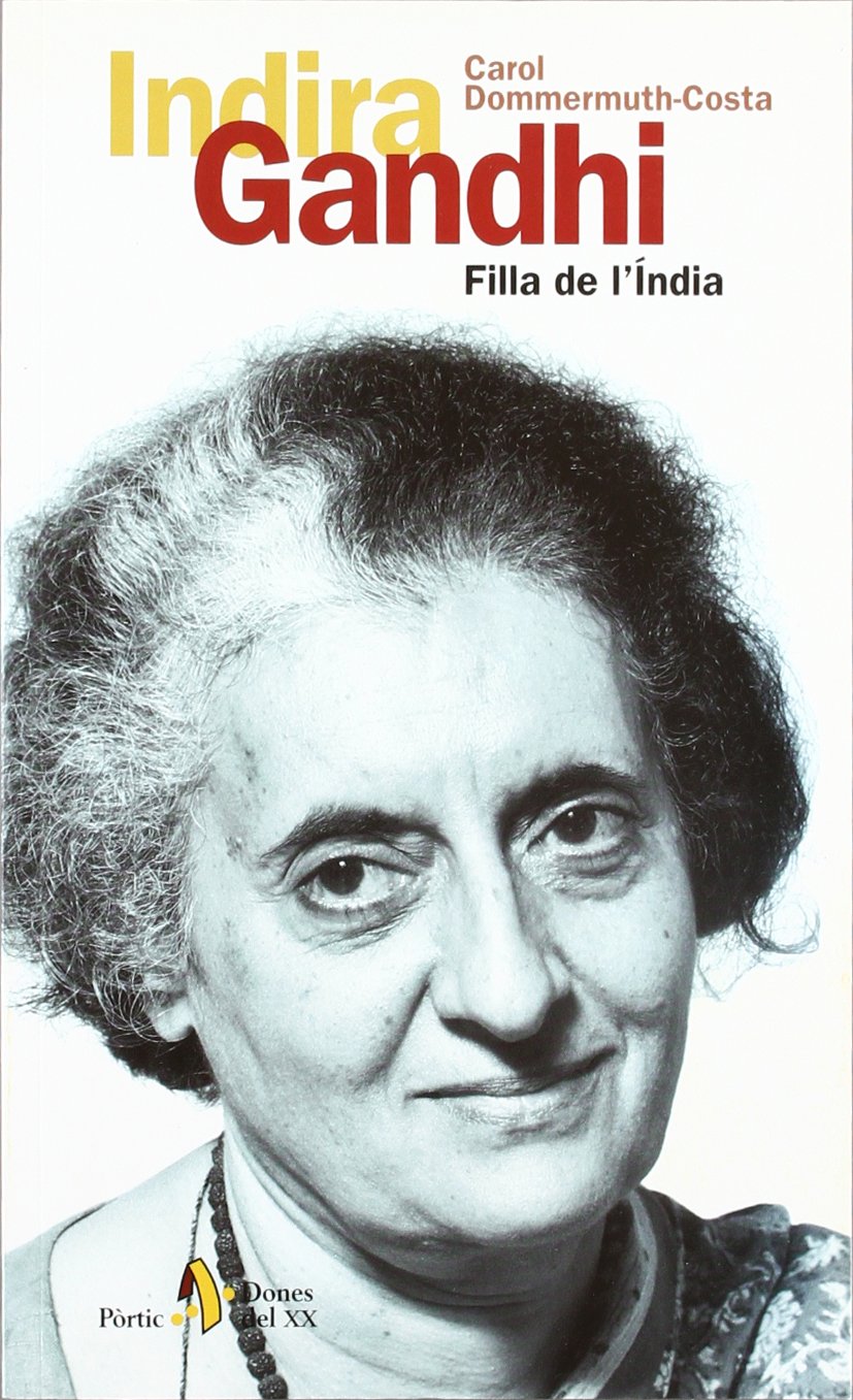 Indira Gandhi. Filla de l'Índia (DONES XX)