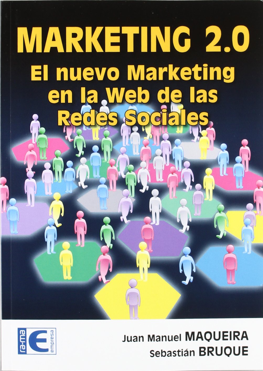 Marketing 2.0. El nuevo marketing en la Web de las Redes Sociales