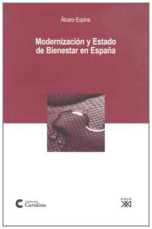 Modernización y estado de bienestar en España (FUNDACION CAROLINA)