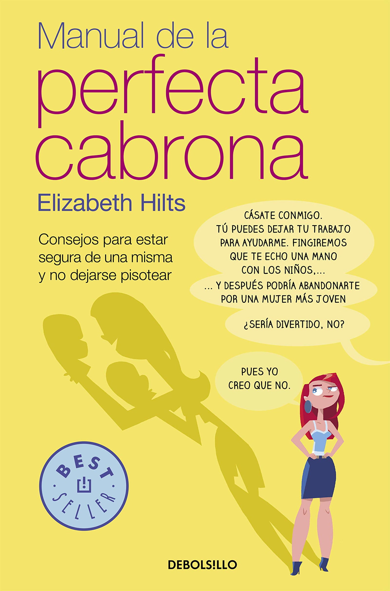 Manual de la Perfecta Cabrona: Consejos para estar segura de una misma y no dejarse pisotear (Best Seller)