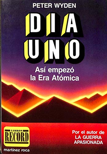 Dia Uno: Asi Empezo LA Era Atomica/Day One : Before Hiroshima and After