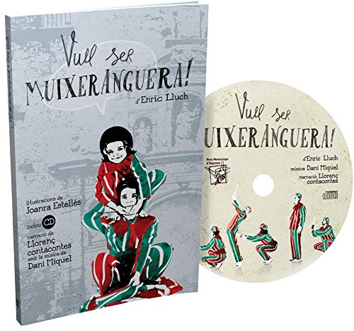 Vull ser muixeranguera: 1 (Arrelats)