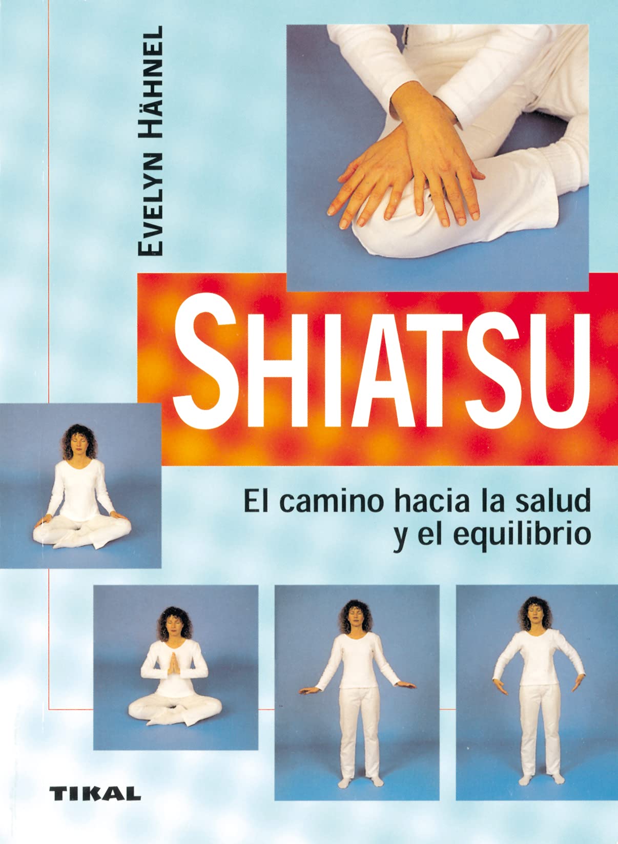 Shiatsu. El Camino Hacia La Salud Y El Equili (Naturismo)