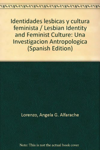IDENTIDADES LESBICAS Y CULTURA FEMINISTA (R)