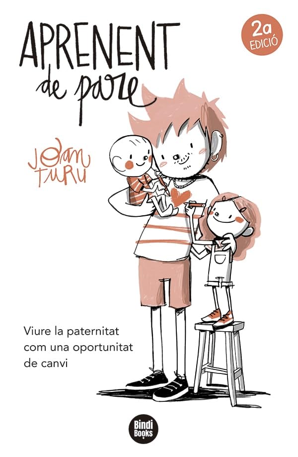 Aprenent de pare: Viure la paternitat com una oportunitat de canvi (Àlbum il·lustrat)