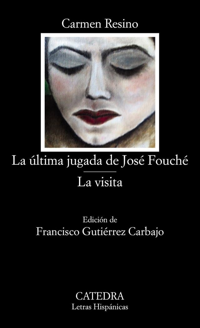 La última jugada de José Fouché; La visita (Letras Hispánicas)