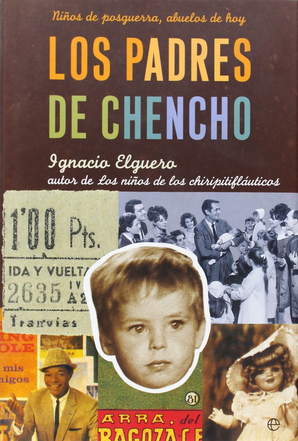 Los padres de Chencho : niños de posguerra, abuelos de hoy
