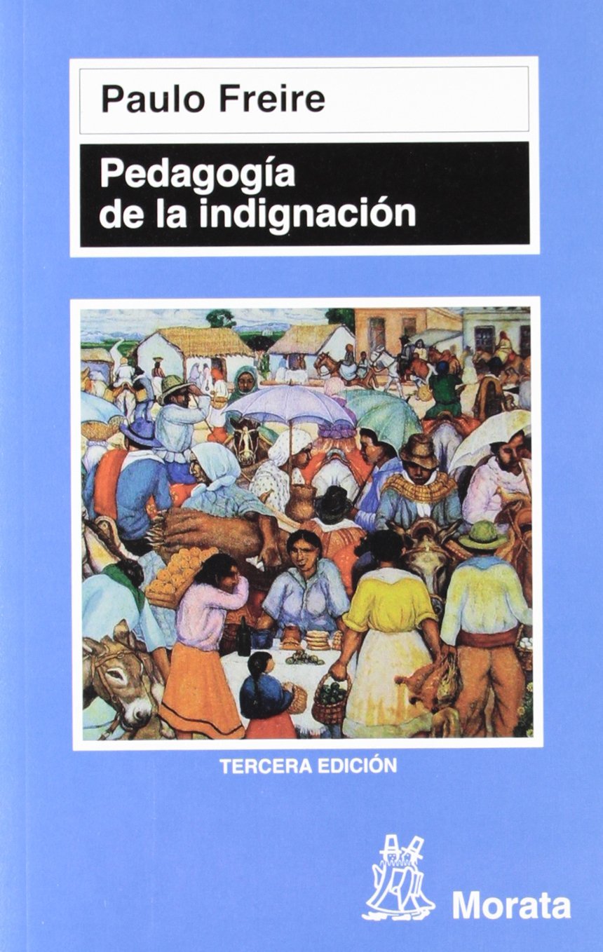 Pedagogía de la indignación (SIN COLECCION)