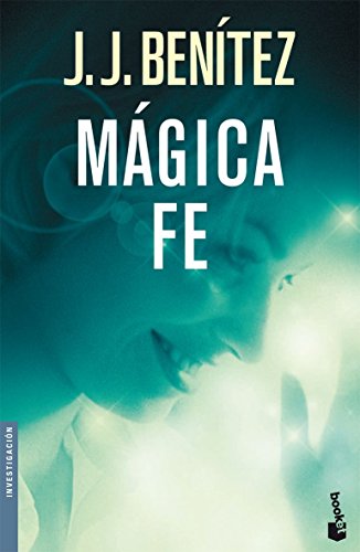 Mágica Fe: 17 (Biblioteca J. J. Benítez)