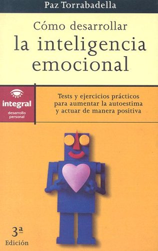 Como desarrollar la inteligencia emocion: 007 (OTROS INTEGRAL)