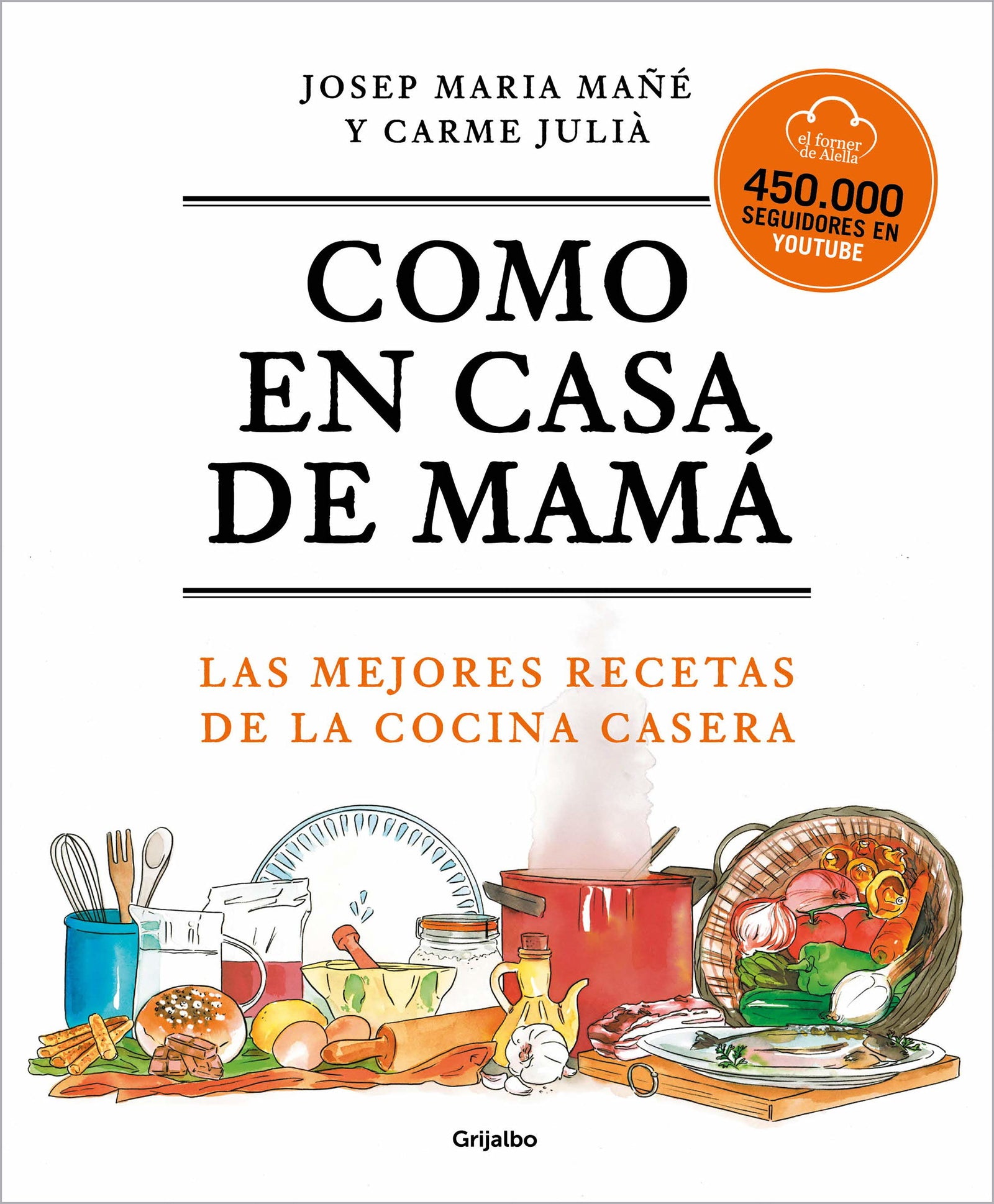 Como en casa de mamá: Las mejores recetas de la cocina casera