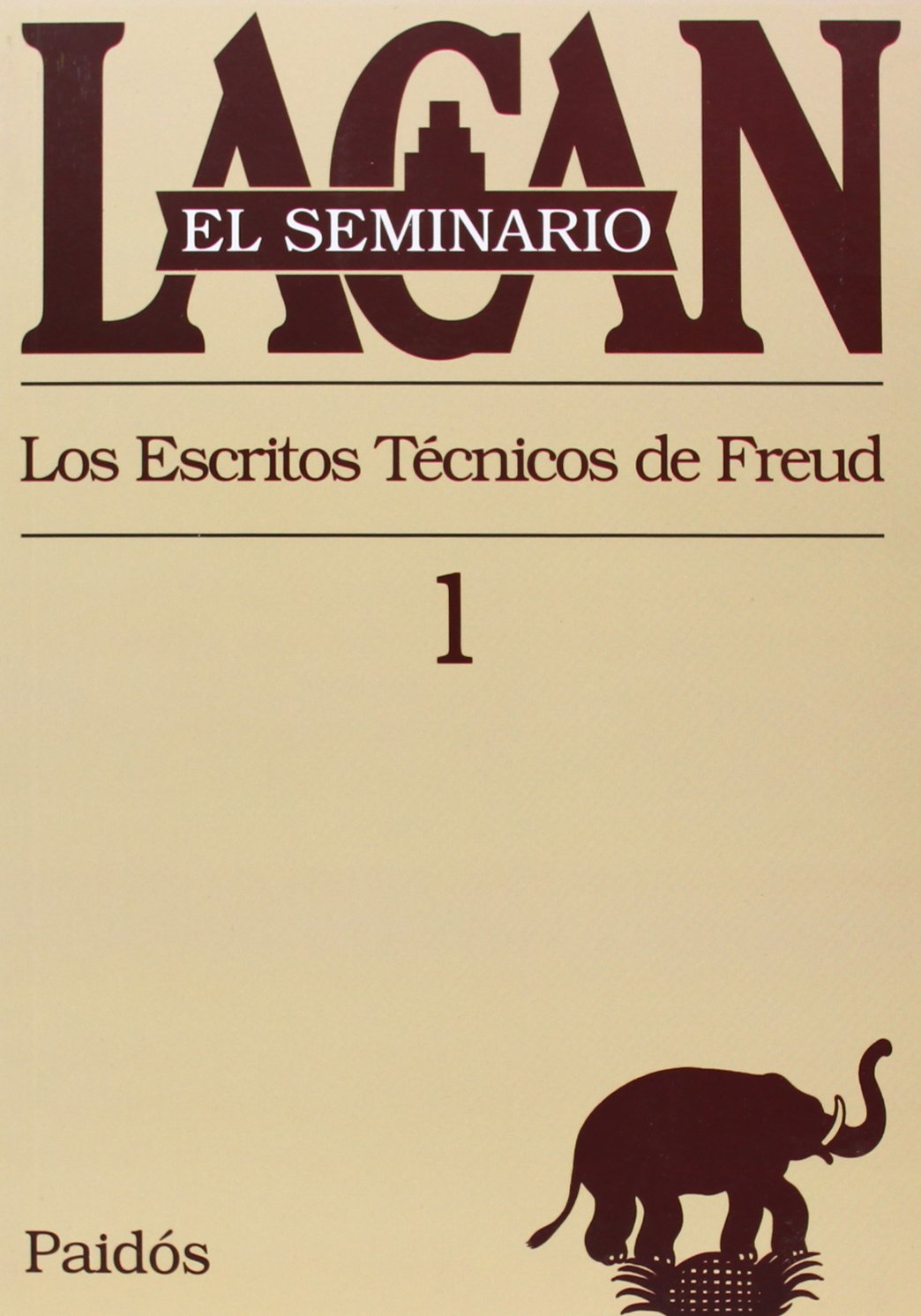 El seminario. Libro 1: Los escritos técnicos de Freud (El Seminario de Jacques Lacan)