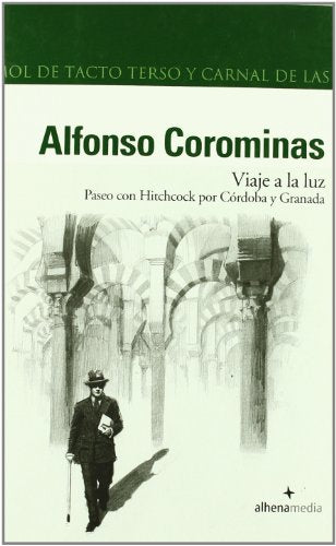 Viaje a la Luz. Paseo con Hitchcock por Cordoba y Granada