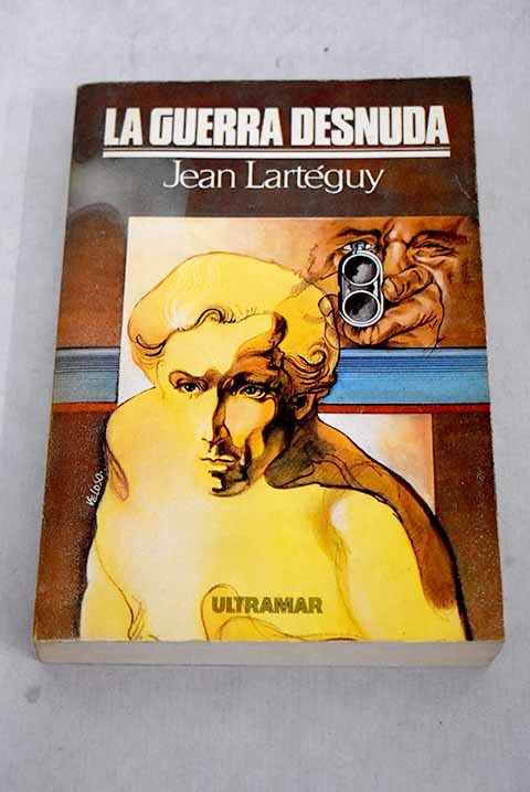 La guerra desnuda : conversaciones con François Polí