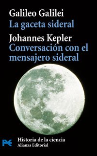 La gaceta sideral. Conversación con el mensajero sideral (El libro de bolsillo - Ciencias)
