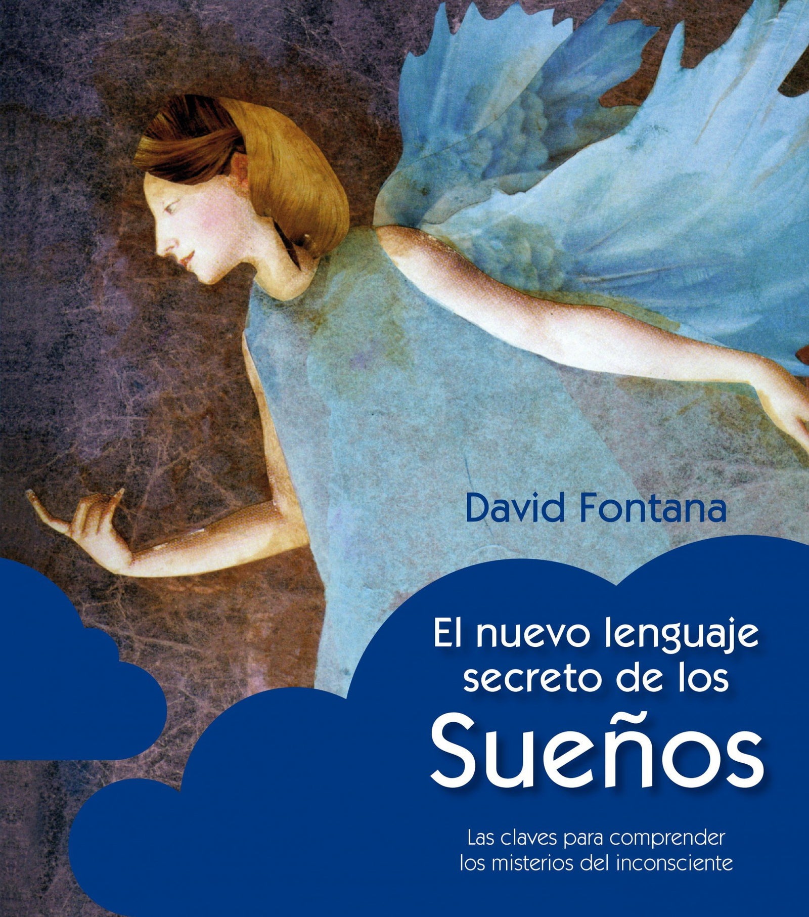 El nuevo lenguaje secreto de los sueños: Las claves para comprender los misterios del inconsciente (Libros Singulares)