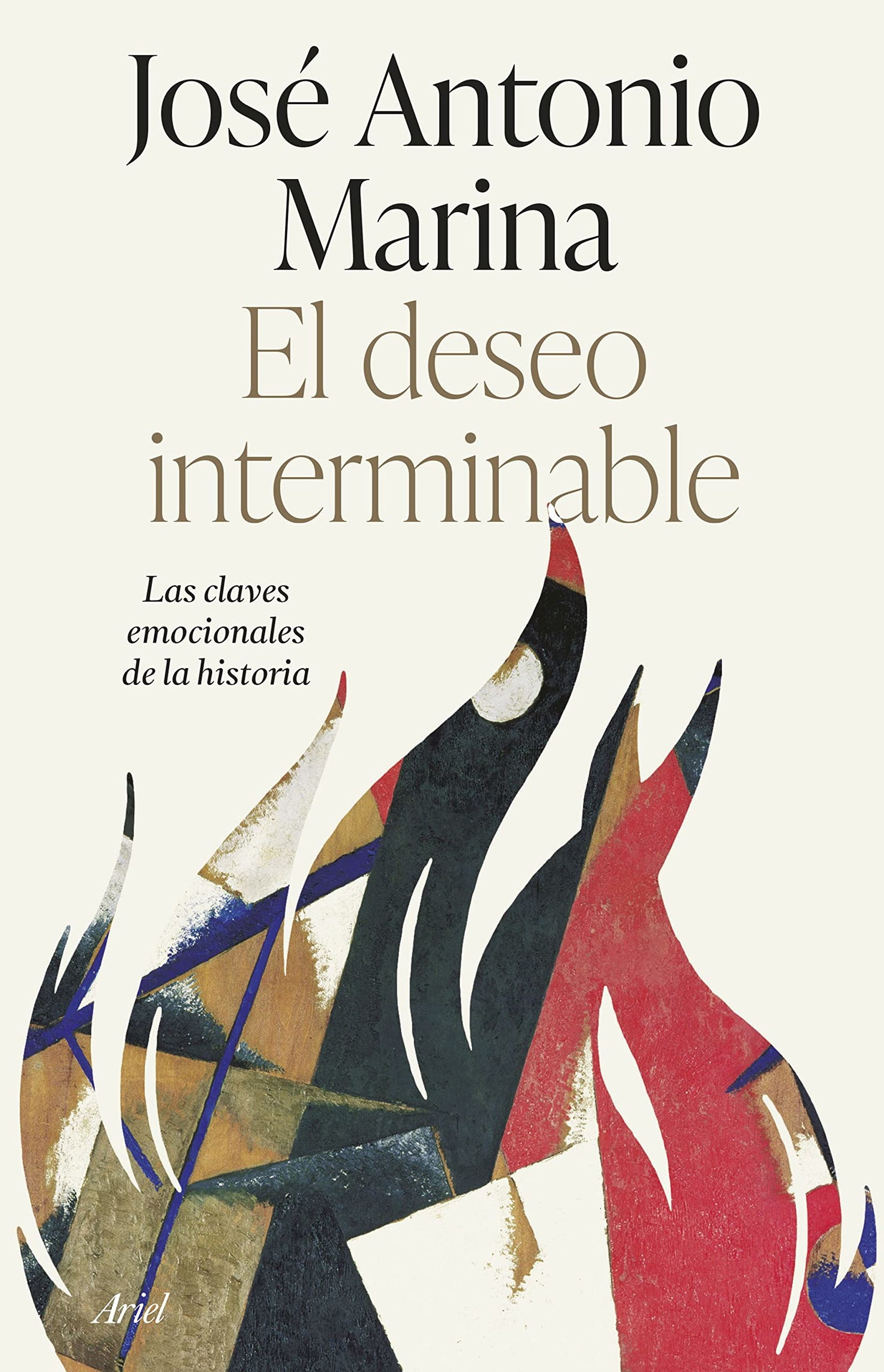 El deseo interminable: Las claves emocionales de la historia (Ariel)