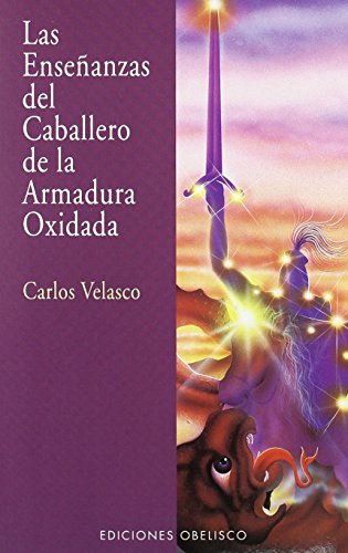 Las enseñanzas del caballero de la armadura oxidada (NUEVA CONSCIENCIA)