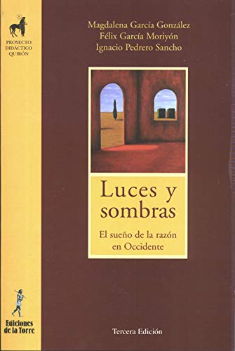 Luces y Sombras. El sueño de la razón en Occidente: El sueño de la razón en Occidente: 17 (Proyecto Didáctico Quirón, Filosofía para niños)