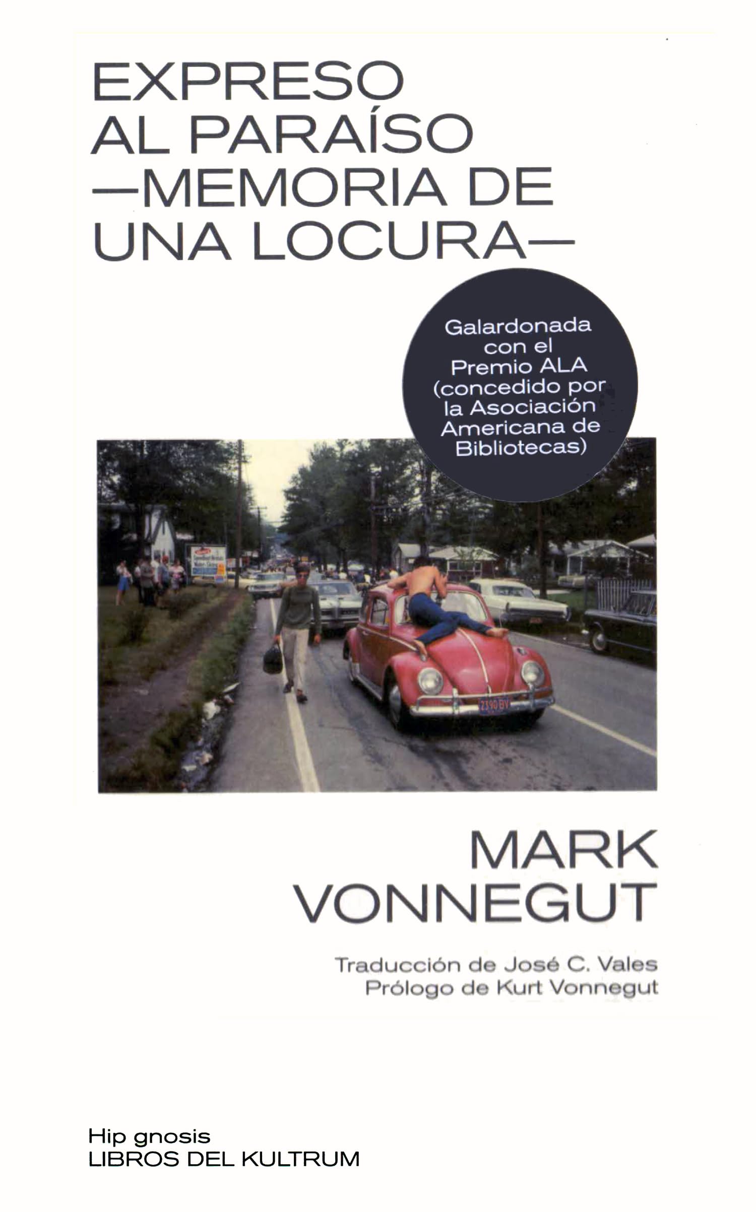 Expreso al paraíso: Memoria de una locura: 1 (Hip gnosis)
