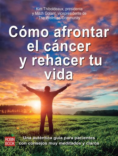 Cómo Afrontar El Cáncer Y Rehacer Tu Vida